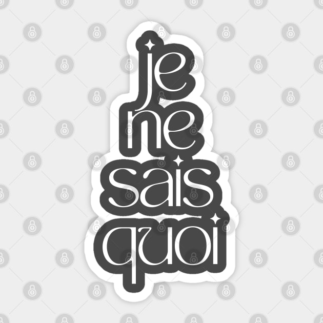 Je Ne Sais Quoi  2 Sticker by SevenBearsDesigns